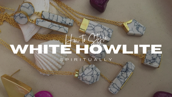 Benefits of wearing White Howlite